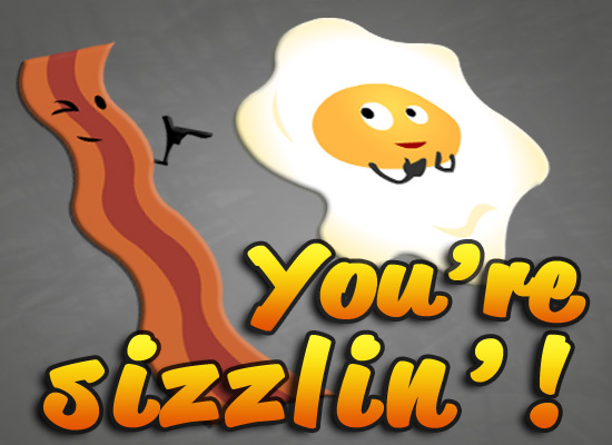 You're Sizzlin'